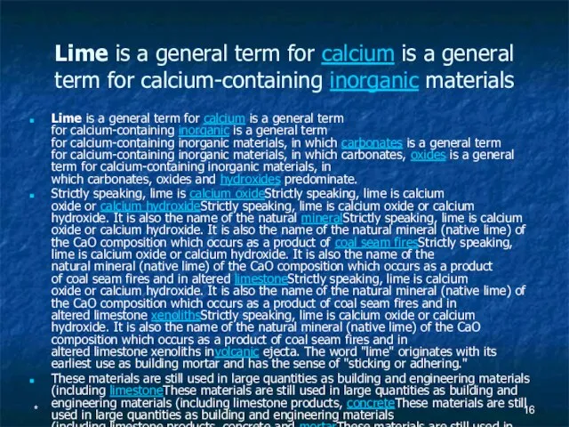 * Lime is a general term for calcium is a general term