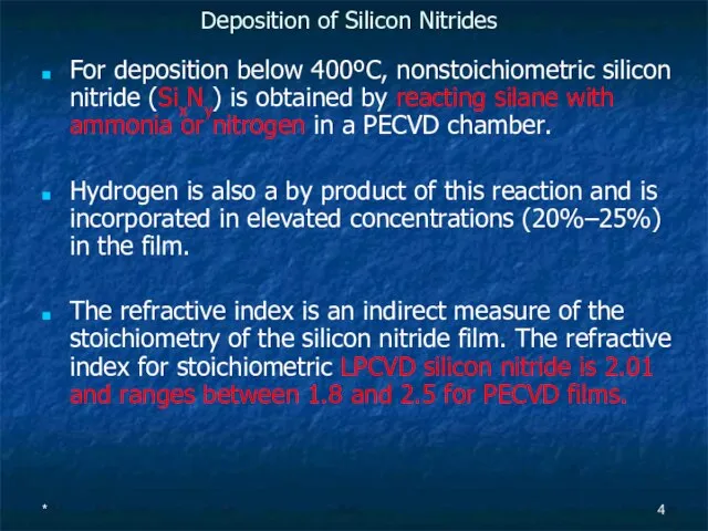 * Deposition of Silicon Nitrides For deposition below 400ºC, nonstoichiometric silicon nitride