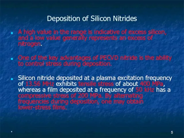 * Deposition of Silicon Nitrides A high value in the range is