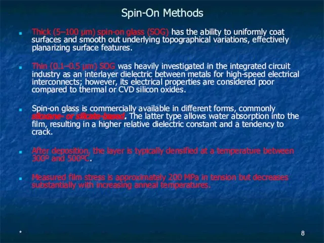 * Spin-On Methods Thick (5–100 µm) spin-on glass (SOG) has the ability