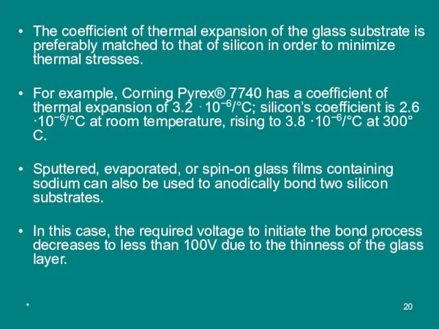 * The coefficient of thermal expansion of the glass substrate is preferably