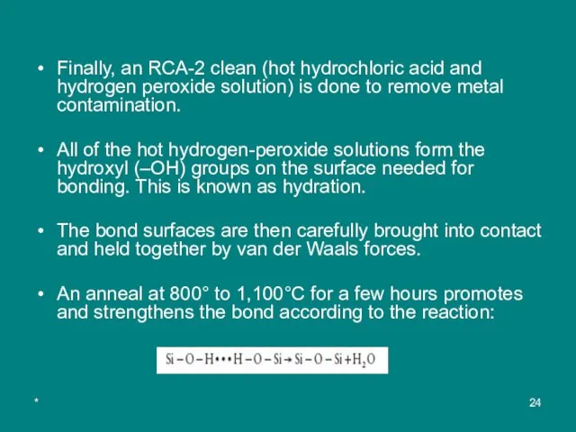 * Finally, an RCA-2 clean (hot hydrochloric acid and hydrogen peroxide solution)