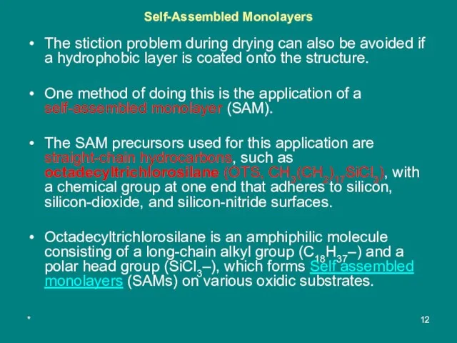 * Self-Assembled Monolayers The stiction problem during drying can also be avoided