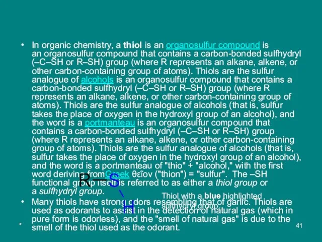 * In organic chemistry, a thiol is an organosulfur compound is an