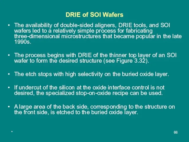 * DRIE of SOI Wafers The availability of double-sided aligners, DRIE tools,