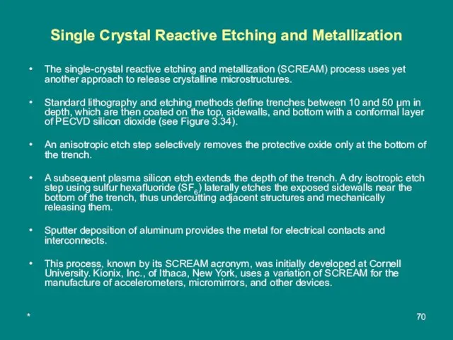 * Single Crystal Reactive Etching and Metallization The single-crystal reactive etching and