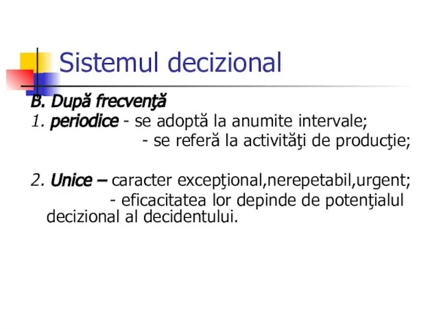 Sistemul decizional B. După frecvenţă 1. periodice - se adoptă la anumite