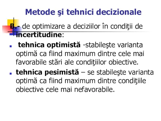 Metode şi tehnici decizionale B.- de optimizare a deciziilor în condiţii de