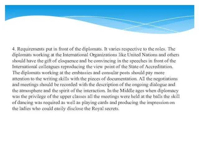 4. Requirements put in front of the diplomats. It varies respective to