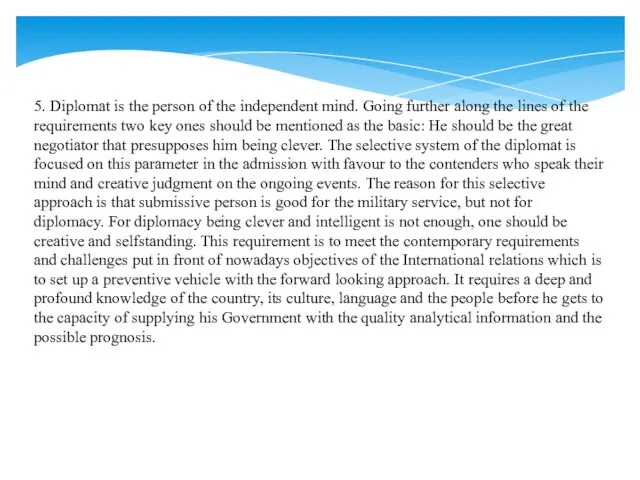 5. Diplomat is the person of the independent mind. Going further along