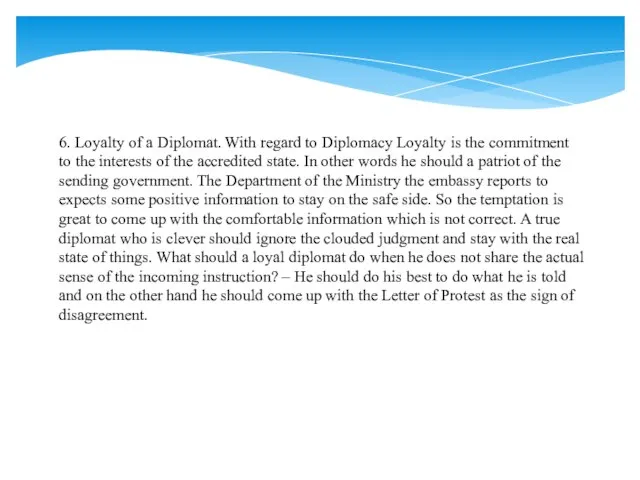 6. Loyalty of a Diplomat. With regard to Diplomacy Loyalty is the