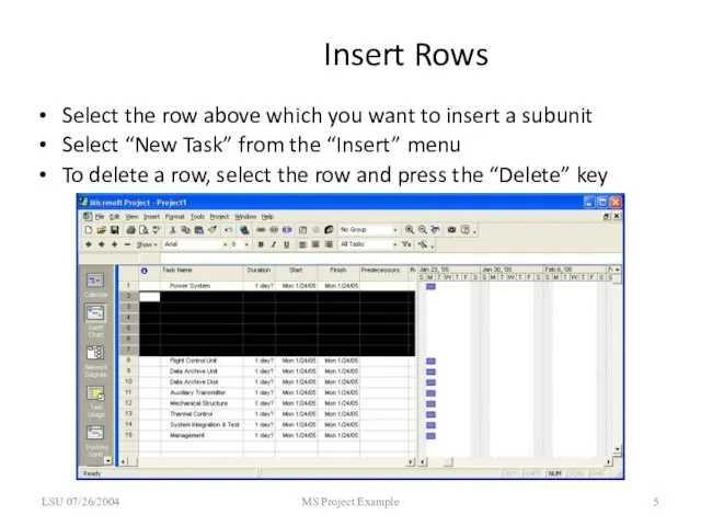 Insert Rows Select the row above which you want to insert a