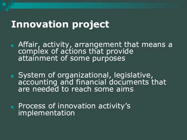 Innovation project Affair, activity, arrangement that means a complex of actions that