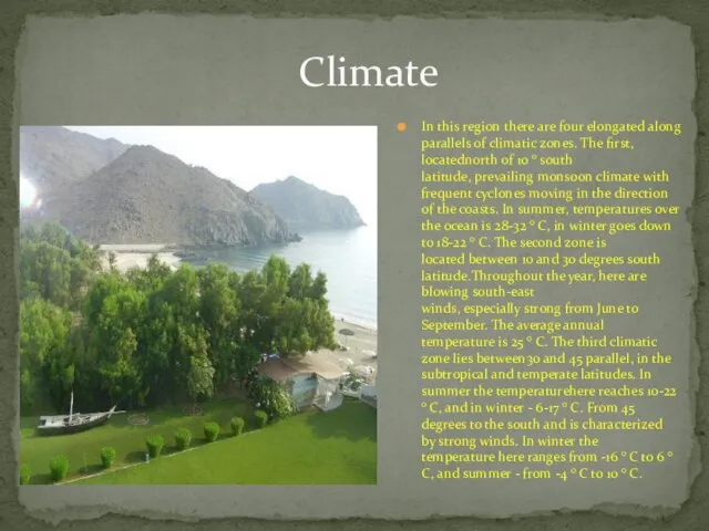 Climate In this region there are four elongated along parallels of climatic