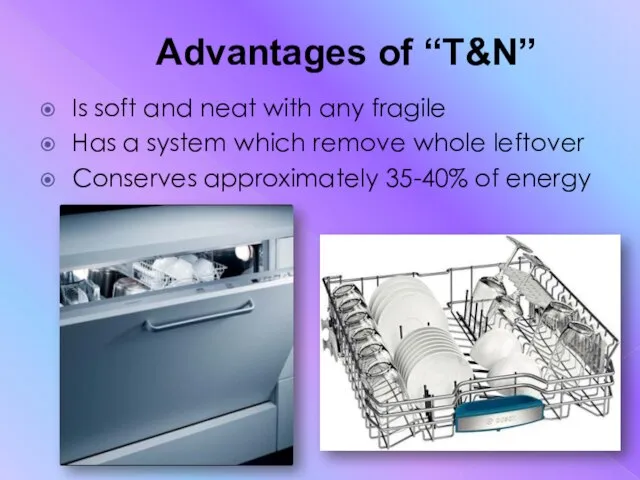 Advantages of “T&N” Is soft and neat with any fragile Has a