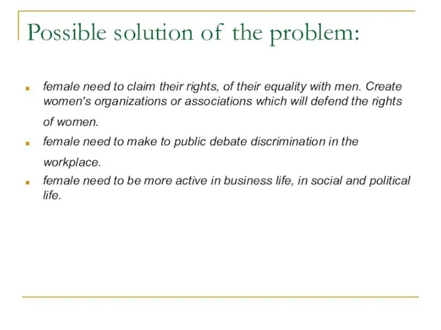 Possible solution of the problem: female need to claim their rights, of