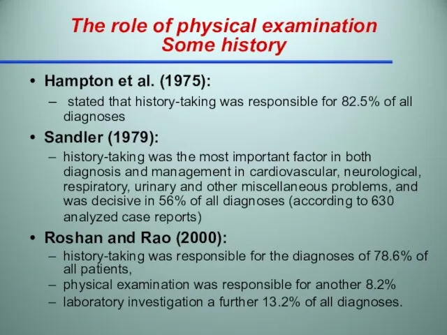 The role of physical examination Some history Hampton et al. (1975): stated