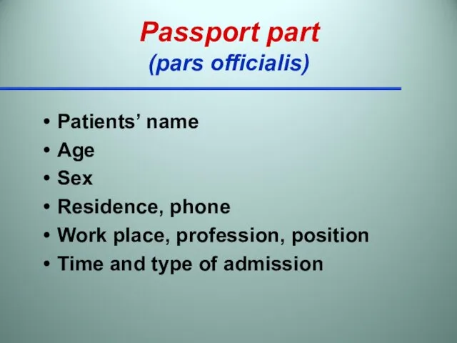 Passport part (pars officialis) Patients’ name Age Sex Residence, phone Work place,