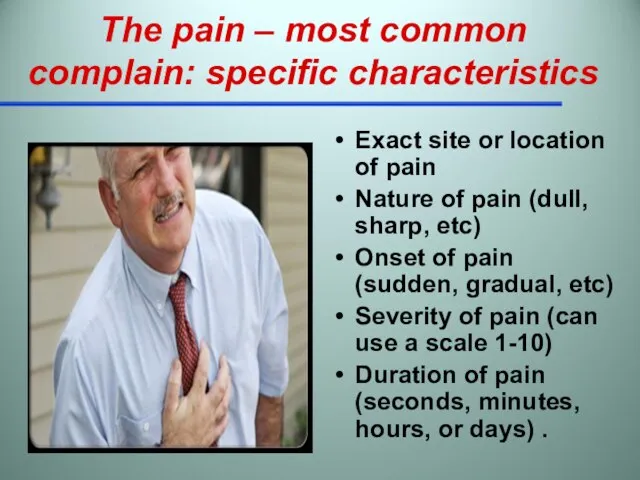The pain – most common complain: specific characteristics Exact site or location