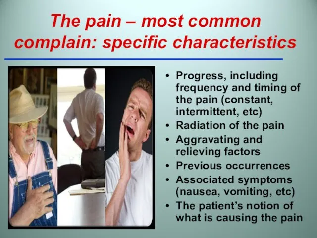 The pain – most common complain: specific characteristics Progress, including frequency and