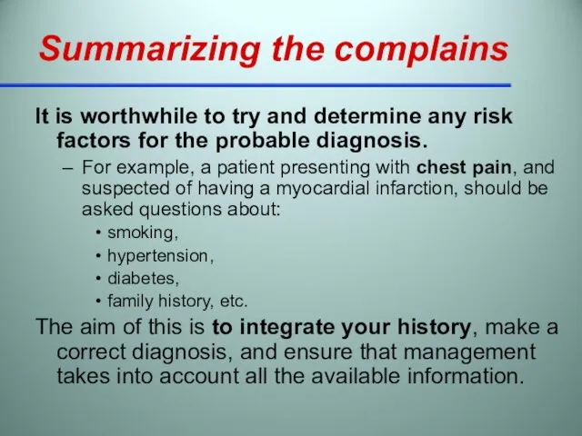 Summarizing the complains It is worthwhile to try and determine any risk