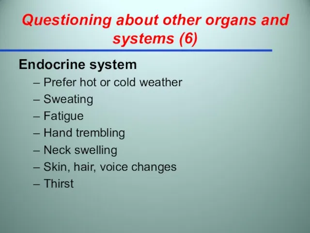 Questioning about other organs and systems (6) Endocrine system Prefer hot or