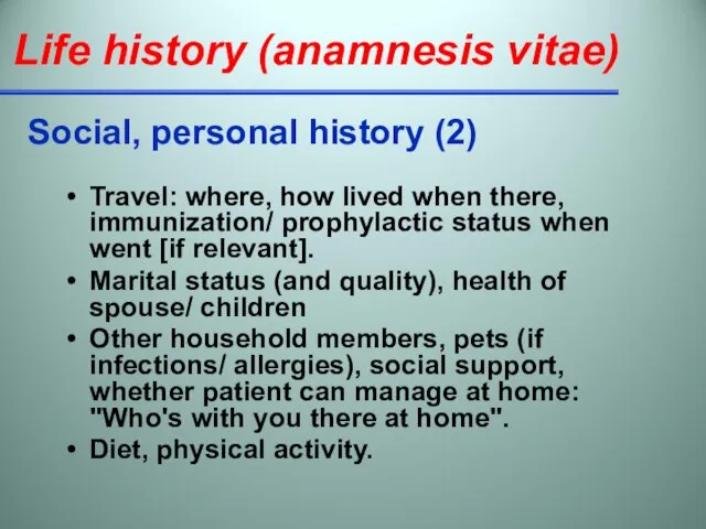 Travel: where, how lived when there, immunization/ prophylactic status when went [if