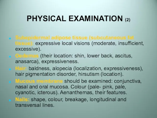 PHYSICAL EXAMINATION (2) Subepidermal adipose tissue (subcutaneous fat tissue): expressive local visions