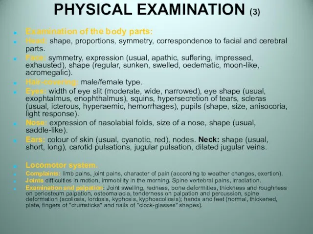 PHYSICAL EXAMINATION (3) Examination of the body parts: Head: shape, proportions, symmetry,