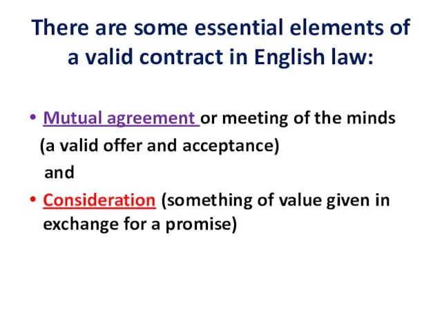 There are some essential elements of a valid contract in English law: