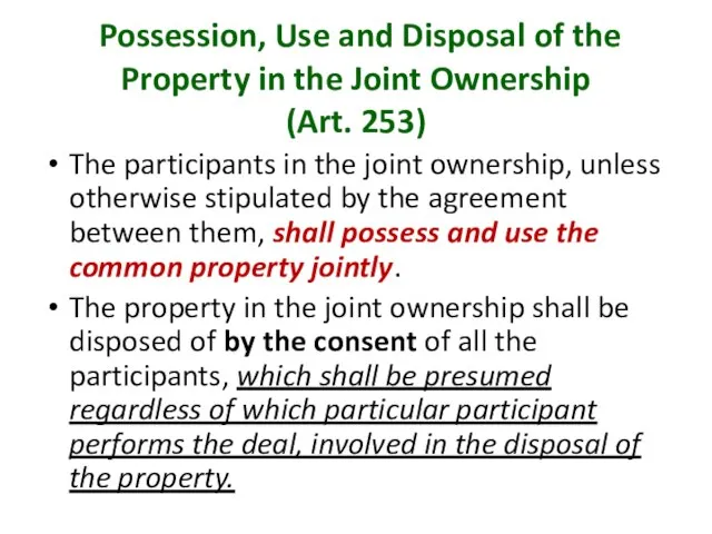 Possession, Use and Disposal of the Property in the Joint Ownership (Art.