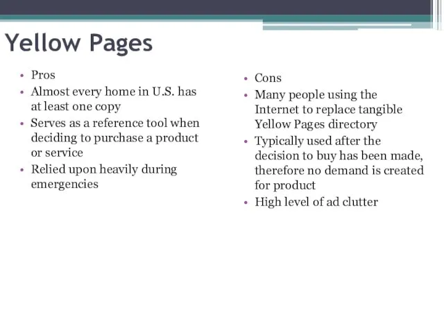 Yellow Pages Pros Almost every home in U.S. has at least one