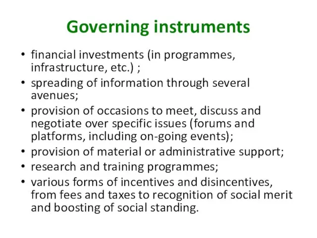 financial investments (in programmes, infrastructure, etc.) ; spreading of information through several