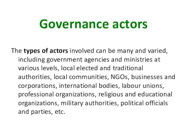 The types of actors involved can be many and varied, including government