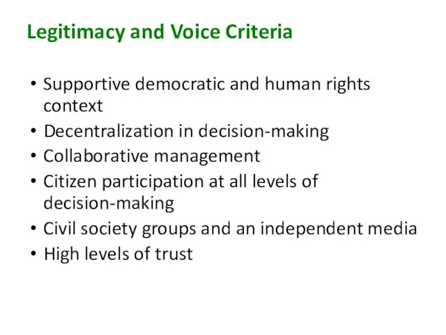 Legitimacy and Voice Criteria Supportive democratic and human rights context Decentralization in