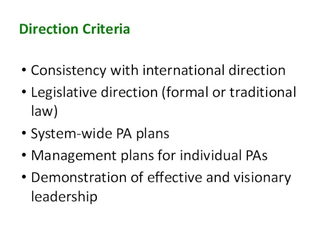 Direction Criteria Consistency with international direction Legislative direction (formal or traditional law)