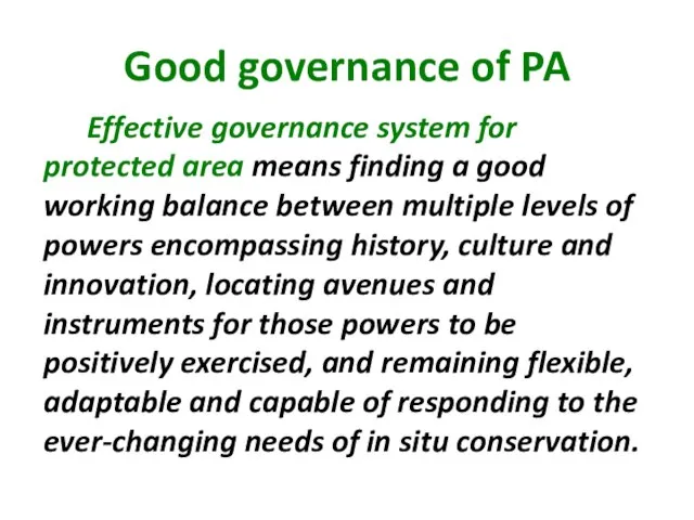 Good governance of PA Effective governance system for protected area means finding