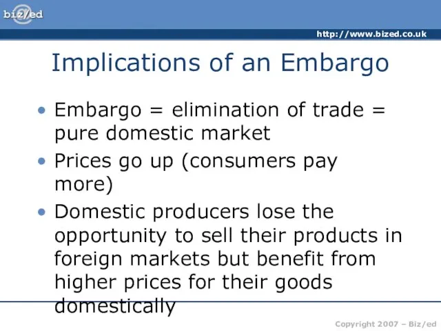 Implications of an Embargo Embargo = elimination of trade = pure domestic