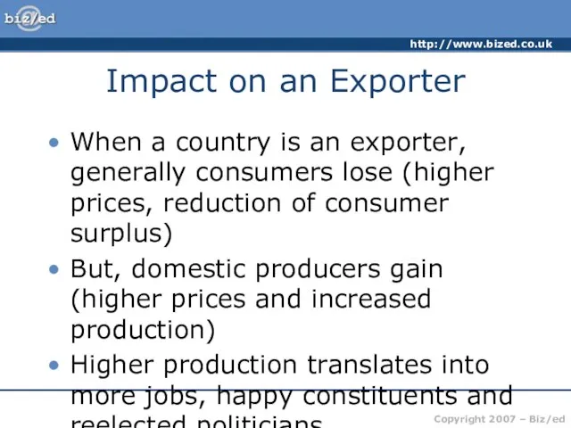 Impact on an Exporter When a country is an exporter, generally consumers