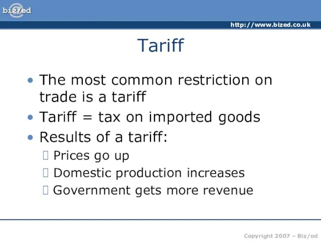 Tariff The most common restriction on trade is a tariff Tariff =