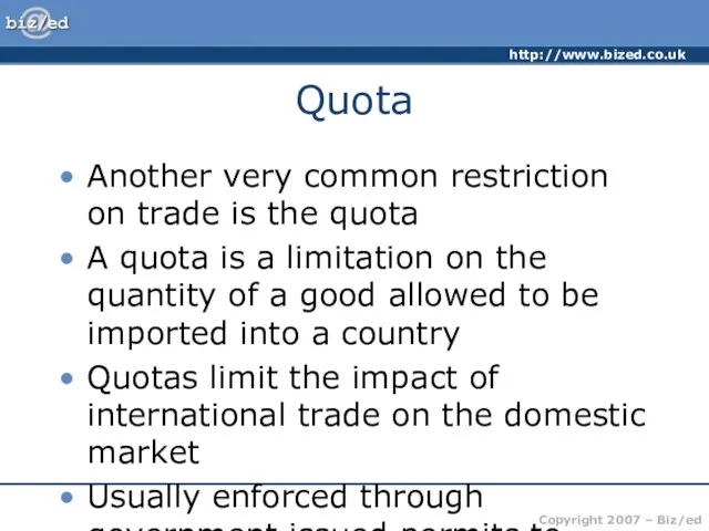 Quota Another very common restriction on trade is the quota A quota