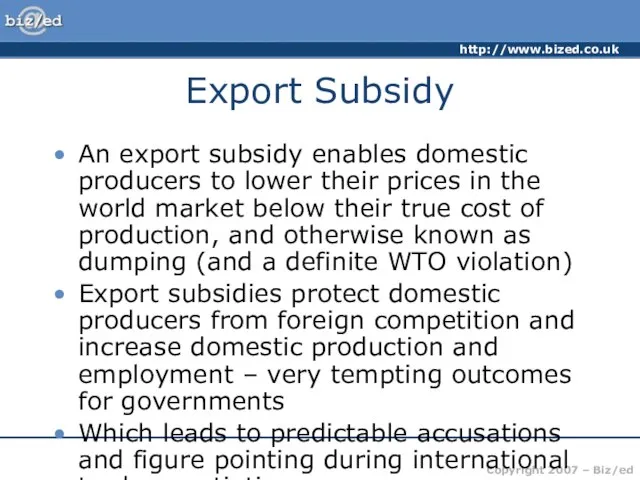 Export Subsidy An export subsidy enables domestic producers to lower their prices