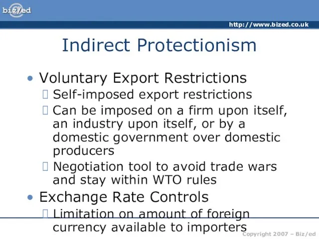 Indirect Protectionism Voluntary Export Restrictions Self-imposed export restrictions Can be imposed on