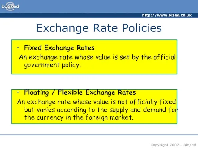 Exchange Rate Policies Fixed Exchange Rates An exchange rate whose value is