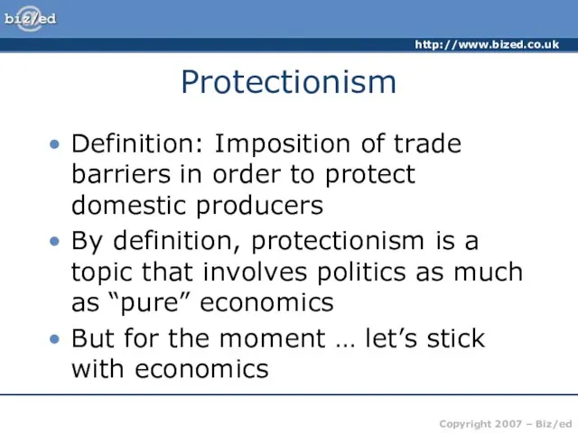 Protectionism Definition: Imposition of trade barriers in order to protect domestic producers