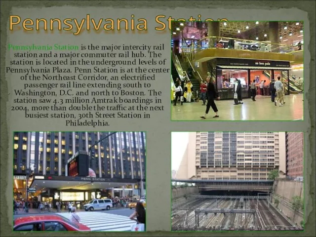 Pennsylvania Station is the major intercity rail station and a major commuter