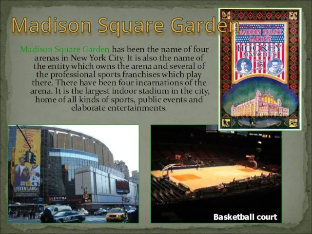 Madison Square Garden has been the name of four arenas in New