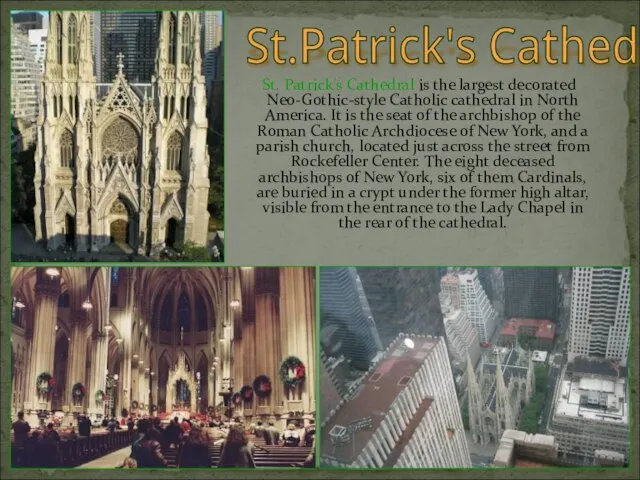 St. Patrick's Cathedral is the largest decorated Neo-Gothic-style Catholic cathedral in North