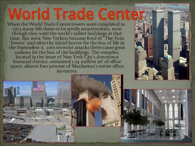 When the World Trade Center towers were completed in 1973 many felt