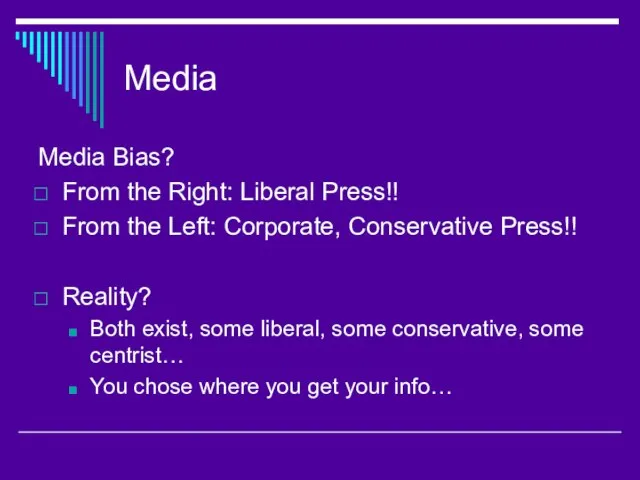 Media Media Bias? From the Right: Liberal Press!! From the Left: Corporate,